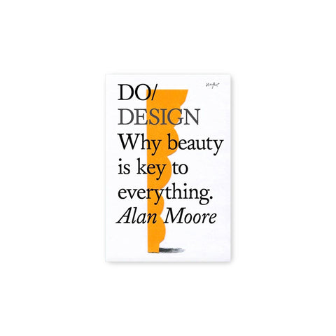 Do Design: Why Beauty is Key to Everything