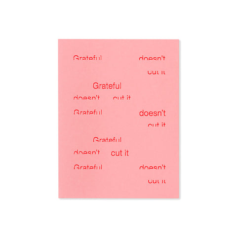 Grateful Doesn't Cut it Greeting Card