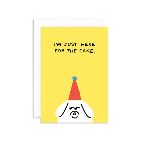 I'm Just Here For The Cake Greeting Card