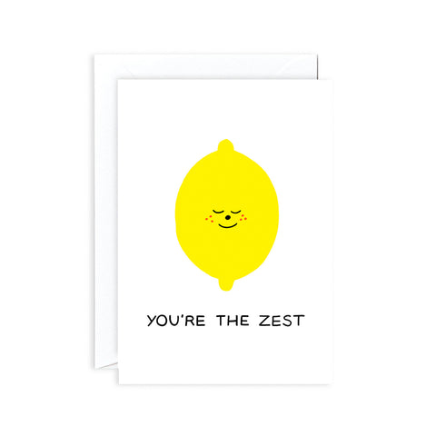 You're The Zest Greeting Card